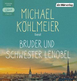 Bruder und Schwester Lenobel von Köhlmeier,  Michael