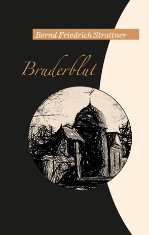 Bruderblut von Strattner,  Bernd Friedrich