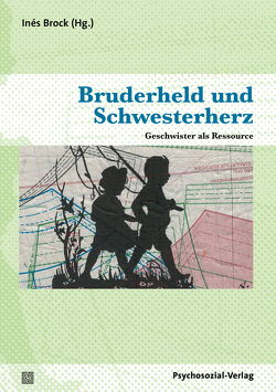 Bruderheld und Schwesterherz von Adam-Lauterbach,  Dorothee, Bernholt,  Alexandra, Brock,  Inés, Decurtins,  Lu, Figdor,  Helmuth, Frick,  Jürg, Grolle,  Benjamin, Morgenstern,  Lydia, Onnen,  Corinna, Petri,  Corinna, Schmolke,  Rebecca, Schrapper,  Christian, Schröder,  Silke, Sohni,  Hans, Stotz,  Martina, Walper,  Sabine, Watzlawik,  Meike, Wiegand-Grefe,  Silke