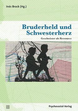 Bruderheld und Schwesterherz von Adam-Lauterbach,  Dorothee, Bernholt,  Alexandra, Brock,  Inés, Decurtins,  Lu, Figdor,  Helmuth, Frick,  Jürg, Grolle,  Benjamin, Morgenstern,  Lydia, Onnen,  Corinna, Petri,  Corinna, Schmolke,  Rebecca, Schrapper,  Christian, Schröder,  Silke, Sohni,  Hans, Stotz,  Martina, Walper,  Sabine, Watzlawik,  Meike, Wiegand-Grefe,  Silke