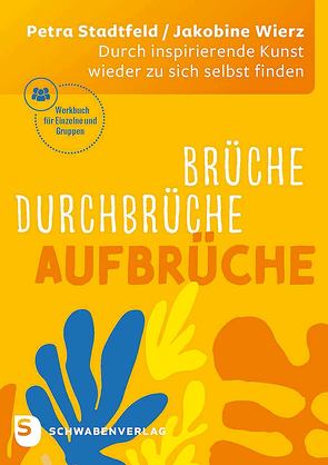 Brüche – Durchbrüche – Aufbrüche von Stadtfeld,  Petra, Wierz,  Jakobine