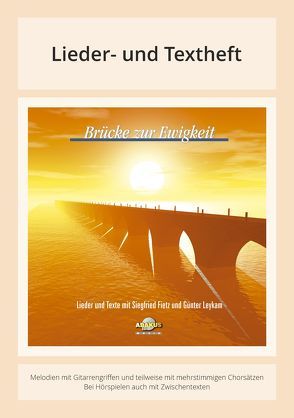 Brücke zur Ewigkeit von Bach,  Johann Sebastian, Baptista,  Johann, Bonhoeffer,  Dietrich, Dykes,  Johann Barchus, Fietz,  Oliver, Fietz,  Siegfried, Hau, Hesse,  Hermann, Klepper,  Jochen, Luther,  Martin, Rest-Hartjes,  Gisela, Rilke,  Rainer Maria, Schubert,  Franz, Silcher,  Friedrich, Spitta,  Philipp, Strauss,  Michael, Strauss,  Michael F, Vulpius,  Melchior, Weyel,  Stefan