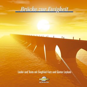 Brücke zur Ewigkeit von Bach,  Johann Sebastian, Baptista,  Johann, Bonhoeffer,  Dietrich, Dykes,  Johann Barchus, Fietz,  Oliver, Fietz,  Siegfried, Hau, Hesse,  Hermann, Klepper,  Jochen, Luther,  Martin, Rest-Hartjes,  Gisela, Rilke,  Rainer Maria, Schubert,  Franz, Silcher,  Friedrich, Spitta,  Philipp, Strauss,  Michael, Strauss,  Michael F, Vulpius,  Melchior, Weyel,  Stefan