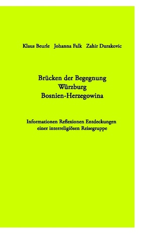 Brücken der Begegnung Würzburg Bosnien-Herzegowina von Beurle,  Klaus, Durakovic,  Zahir, Falk,  Johanna