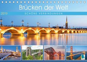 Brücken der Welt: Schöne Verbindungen (Tischkalender 2019 DIN A5 quer) von CALVENDO