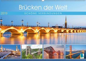 Brücken der Welt: Schöne Verbindungen (Wandkalender 2019 DIN A2 quer) von CALVENDO