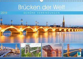 Brücken der Welt: Schöne Verbindungen (Wandkalender 2019 DIN A3 quer) von CALVENDO