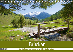 Brücken im Salzburger Land und Oberösterreich (Tischkalender 2020 DIN A5 quer) von Kramer,  Christa