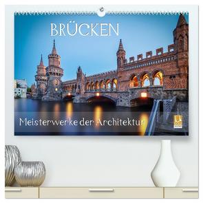 Brücken – Meisterwerke der Architektur (hochwertiger Premium Wandkalender 2024 DIN A2 quer), Kunstdruck in Hochglanz von Kortjohann Photography,  Urte