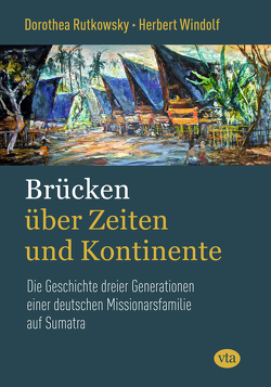 Brücken über Zeiten und Kontinente von Rutkowsky,  Dorothea, Windolf,  Herbert