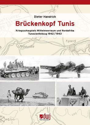 Brückenkopf Tunis von Handrich,  Dieter