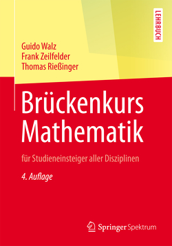 Brückenkurs Mathematik von Rießinger,  Thomas, Walz,  Guido, Zeilfelder,  Frank