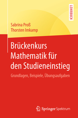 Brückenkurs Mathematik für den Studieneinstieg von Imkamp,  Thorsten, Proß,  Sabrina