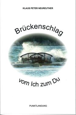 Brückenschlag – vom Ich zum Du von Neureuther,  Klaus Peter