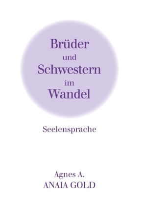 Brüder und Schwestern im Wandel von A.,  Agnes