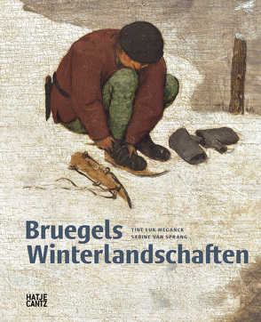 Bruegels Winterlandschaften von Aerts,  Erik, Billen,  Claire, Blockmans,  Wim, Cuvelier,  Hilde, De Rock,  Jelle, Deligne,  Chloé, Kavalet,  Ethan Matt, Limberger,  Michael, Meganck,  Tine Luk, Van Bruaene,  Anne-Laure, Van Calster,  Paul, Van Sprang,  Sabine