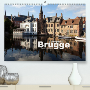 Brügge – Belgien (Premium, hochwertiger DIN A2 Wandkalender 2023, Kunstdruck in Hochglanz) von Schickert,  Peter