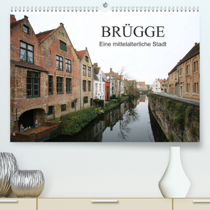 Brügge – Eine mittelalterliche Stadt (Premium, hochwertiger DIN A2 Wandkalender 2023, Kunstdruck in Hochglanz) von Fröhlich,  Klaus