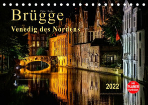 Brügge – Venedig des Nordens (Tischkalender 2022 DIN A5 quer) von Roder,  Peter