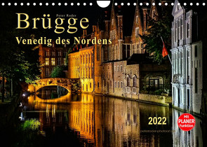 Brügge – Venedig des Nordens (Wandkalender 2022 DIN A4 quer) von Roder,  Peter