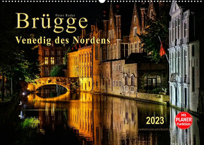 Brügge – Venedig des Nordens (Wandkalender 2023 DIN A2 quer) von Roder,  Peter