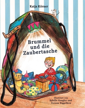 Brummel und die Zaubertasche von Goegler,  Sybille, Körner,  Katja, Siggelkow,  Verena