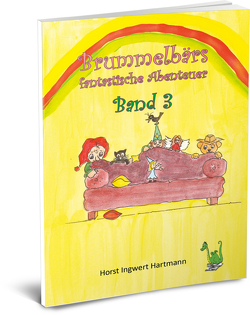 Brummelbärs fantastische Abenteuer Band 3 von Hartmann,  Horst Ingwert