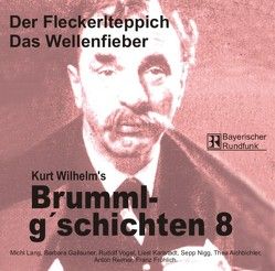 Brummlg’schichten – CDs von Wilhelm,  Kurt