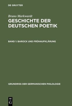 Bruno Markwardt: Geschichte der deutschen Poetik / Barock und Frühaufklärung von Marckwardt,  Bruno