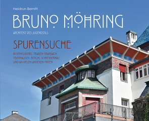 Bruno Möhring – Architekt des Jugendstils von Bernitt,  Heidrun