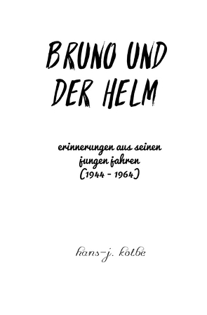 Bruno und der helm von kolbe,  hans-j.