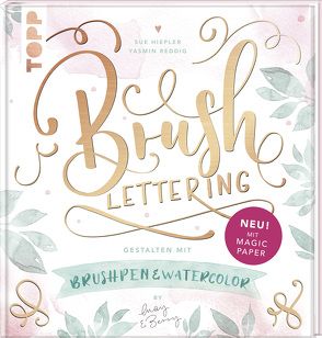 Brush Lettering. Gestalten mit Brushpen und Watercolor by May and Berry von Hiepler,  Sue, Reddig,  Yasmin