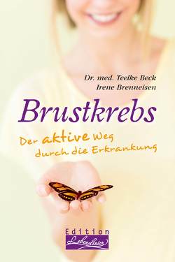 Brustkrebs von Beck,  Dr. med. Teelke, Brenneisen,  Irene