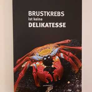 Brustkrebs ist keine Delikatesse von Bergmann,  Jutta