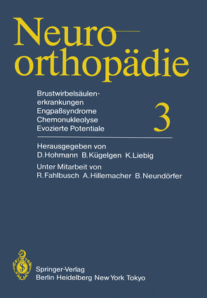 Brustwirbelsäulenerkrankungen Engpaßsyndrome, Chemonukleolyse, Evozierte Potentiale von Fahlbusch,  R., Hillemacher,  A., Hohmann,  D., Kügelgen,  B., Liebig,  K., Neundörfer,  B.