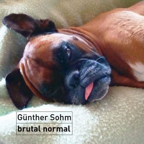 Brutal Normal von Sohm,  Günter