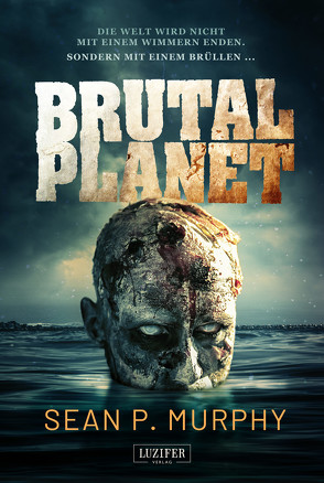 BRUTAL PLANET von Lohse,  Tina, Murphy,  Sean P.