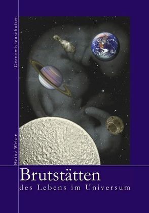 Brutstätten des Lebens im Universum von Weber,  Heinz