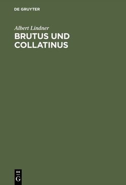 Brutus und Collatinus von Lindner,  Albert