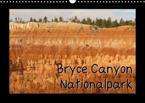 Bryce Canyon Nationalpark (Wandkalender 2018 DIN A3 quer) von Olschner,  Sabine