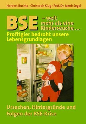 BSE – Weit mehr als eine Rinderseuche von Buchta,  Herbert, Klug,  Christoph, Segal,  Jakob