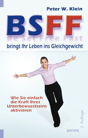 BSFF bringt Ihr Leben ins Gleichgewicht von Klein,  Peter W.