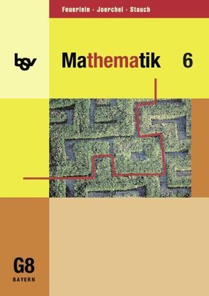 bsv Mathematik – Gymnasium Bayern / 6. Jahrgangsstufe – Schülerbuch von Bortolazzi,  Sabine, Distel,  Brigitte, Feuerlein,  Cornelia, Feuerlein,  Rainer, Joerchel,  Martin, Stauch,  Timo