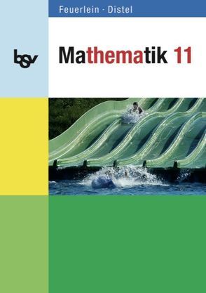 bsv Mathematik – Gymnasium Bayern – Oberstufe – 11. Jahrgangsstufe von Distel,  Brigitte, Feuerlein,  Rainer