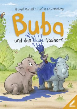 Buba und das blaue Nashorn von Leuchtenberg,  Stefan, Moratti,  Michael