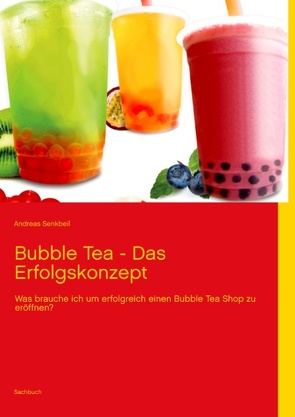 Bubble Tea – Das Erfolgskonzept von Senkbeil,  Andreas