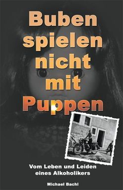 Buben spielen nicht mit Puppen von Bachl,  Michael, Westerholz,  S Michael