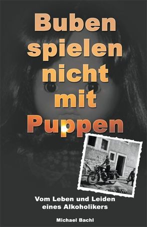 Buben spielen nicht mit Puppen von Bachl,  Michael, Westerholz,  S Michael