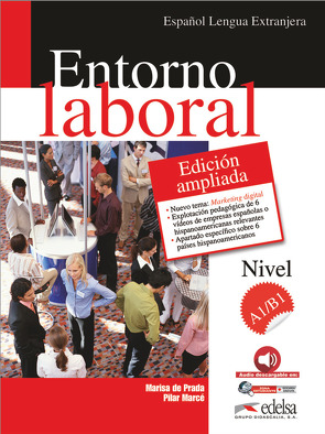 Entorno laboral – Curso de Español Lengua Extranjera – Neue erweiterte Ausgabe – A1/B1 von de Prada,  Marisa, Marcé,  Pilar