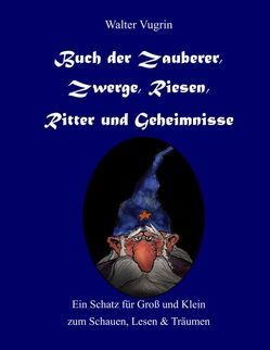 Buch der Zauberer, Zwerge, Riesen, Ritter und Geheimnisse von Sültz,  Renate, Sültz,  Uwe H.